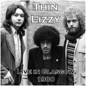 Album Live in Glasgow 1980 from Thin Lizzy