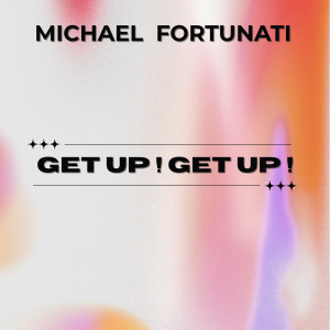 Michael Fortunati的專輯Get up ! Get up !