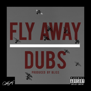 ดาวน์โหลดและฟังเพลง Fly Away (Explicit) พร้อมเนื้อเพลงจาก Dubs