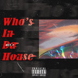 收聽OCT.7的Who's In Da House歌詞歌曲