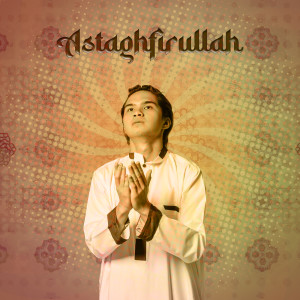 Album Astaghfirullah from Dul Jaelani