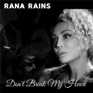 收聽Rana Rains的Don't Break My Heart歌詞歌曲
