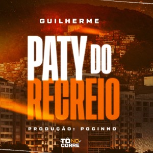收聽Guilherme的PATY DO RECREIO (Explicit)歌詞歌曲