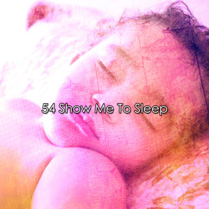 Monarch Baby Lullaby Institute的专辑54 Show Me To Sleep