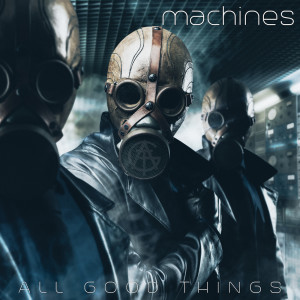 ดาวน์โหลดและฟังเพลง Machines พร้อมเนื้อเพลงจาก All Good Things