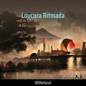 88NoBeat的專輯Loucura Ritmada