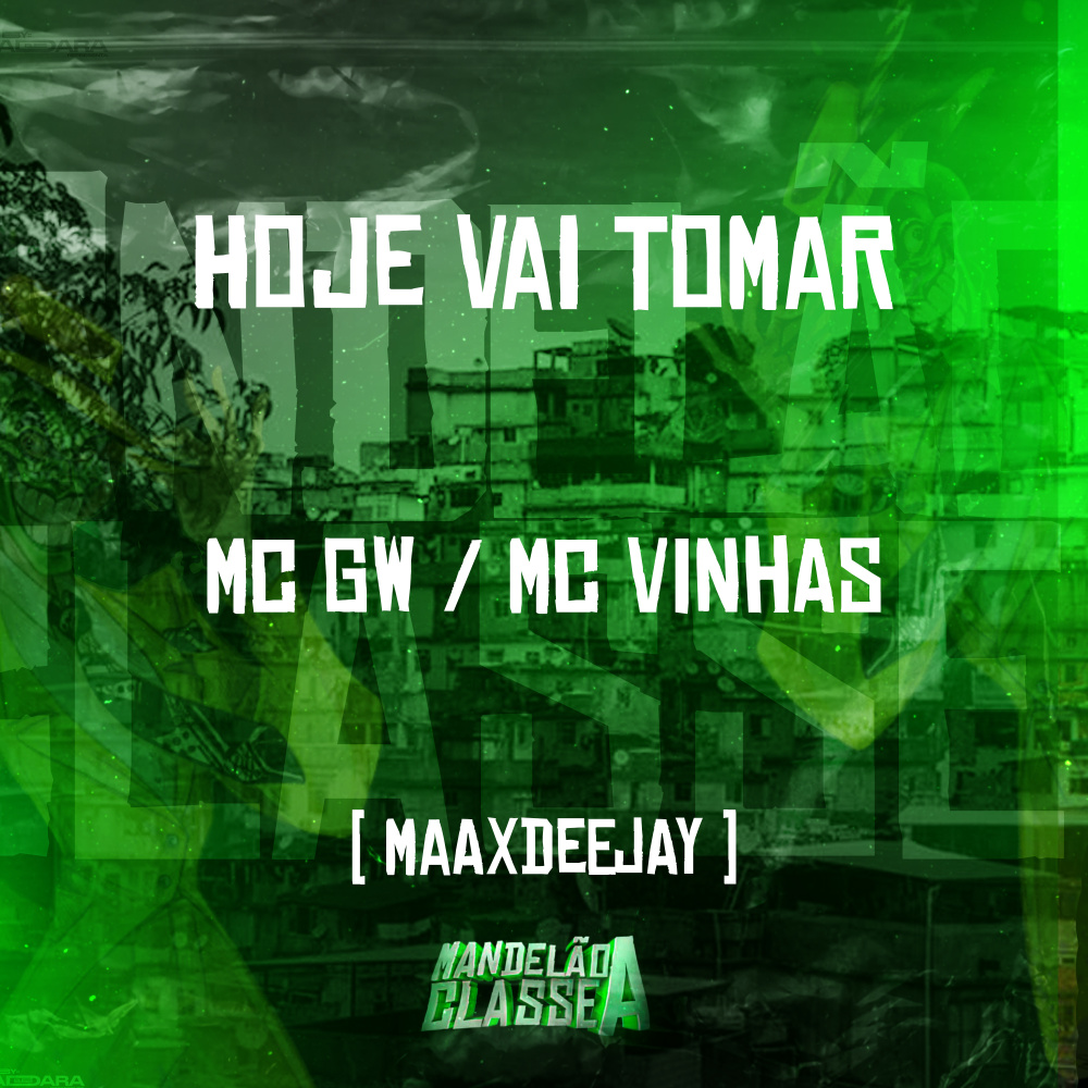 Hoje Vai Tomar