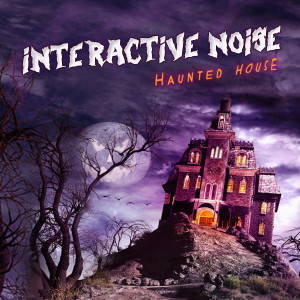 收聽Interactive Noise的Haunted House歌詞歌曲