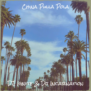 Dj Ignite的專輯China Pulla Pola