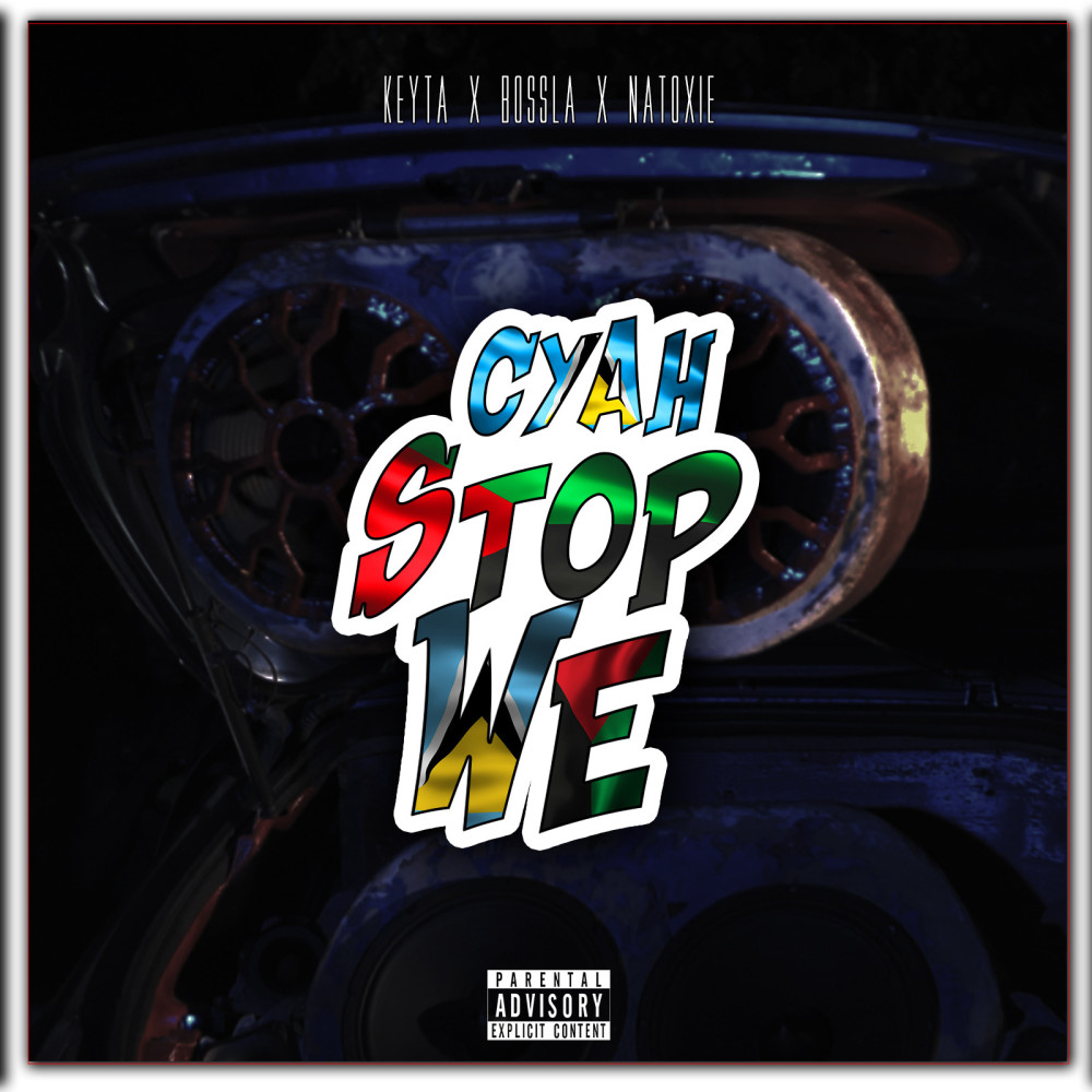 Cyah Stop We (Explicit)