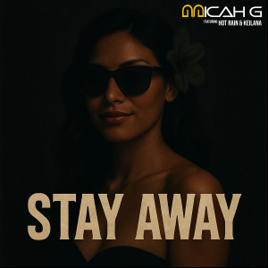 อัลบัม Stay Away ศิลปิน Micah G