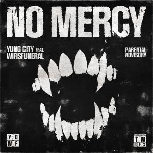 No mercy V1 (Explicit) dari Yung City