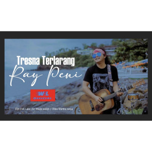 ดาวน์โหลดและฟังเพลง Tresna Terlarang พร้อมเนื้อเพลงจาก Ray Peny