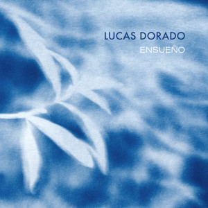 Listen to Ensueño song with lyrics from Lucas Dorado
