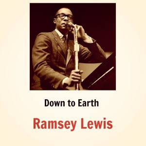 Ramsey Lewis的专辑Down to Earth