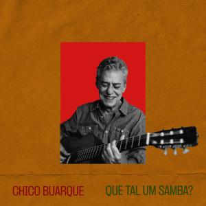 Chico Buarque的專輯Que Tal um Samba?