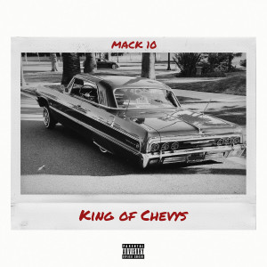 收听Mack 10的King Of Chevys (Explicit)歌词歌曲