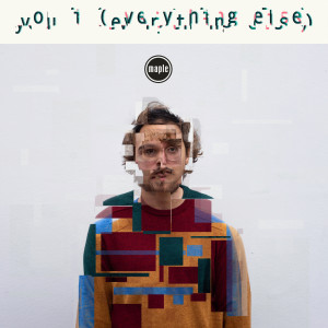 ดาวน์โหลดและฟังเพลง you i (everything else) พร้อมเนื้อเพลงจาก Maple