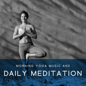Morning Yoga Music and Daily Meditation (Zen of Life Extension, Restlessness Meditation, Resting Your Mind)