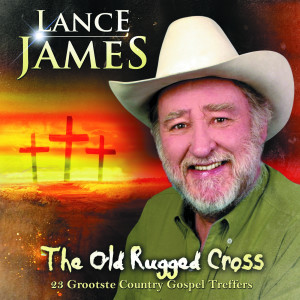 Lance James的專輯The Old Rugged Cross - 23 Grootste Country Gospel Treffers