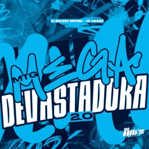 收聽DJ BIELZERA ORIGINAL的MTG Mega Devastadora 2.0 (Explicit)歌詞歌曲