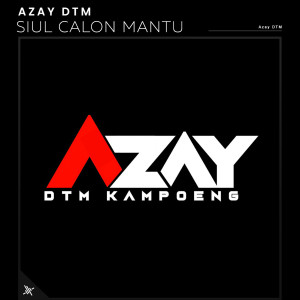 Listen to Siul Siul Calon Mantu song with lyrics from Azay DTM