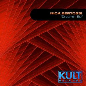 Nick Bertossi的專輯Kult Records Presents "Dreamin' Ep"