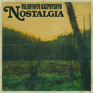 Dengarkan Nostalgia lagu dari Volodymyr Kaspryshyn dengan lirik