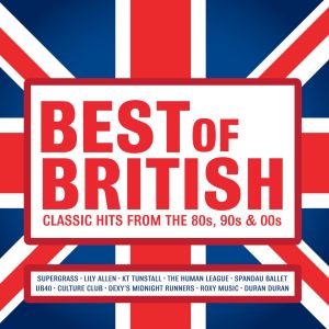 Various的專輯Best of British: Classic Hits from the 80s, 90s and 00s