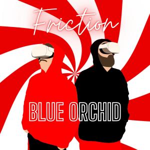 Friction的专辑Blue Orchid (Live At Alembik Whisky Club)