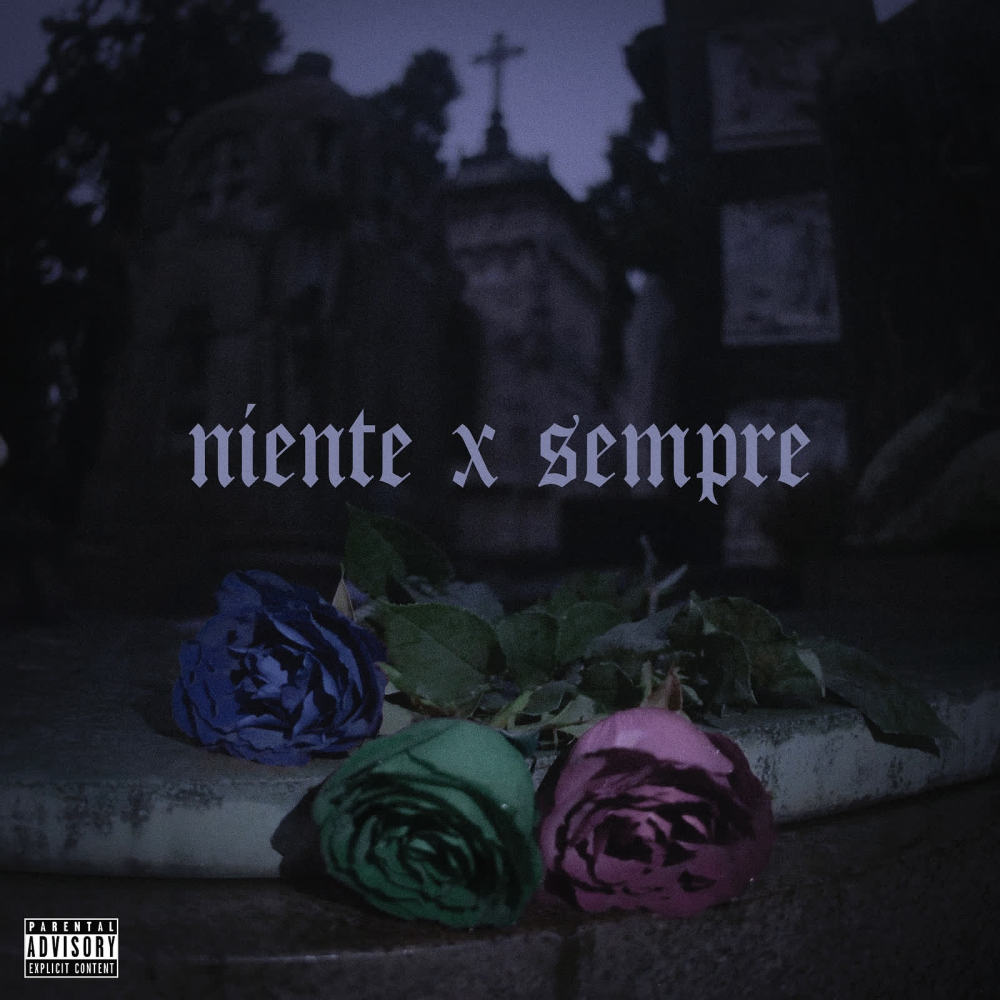 NIENTE X SEMPRE (Explicit)