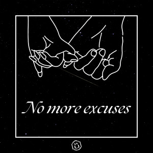 Listen to No More Excuses song with lyrics from FR3CK3R