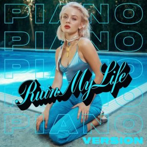 收聽Zara Larsson的Ruin My Life (Piano Version) (Explicit) (Piano Version|Explicit)歌詞歌曲