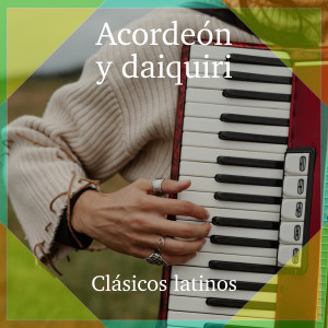 Album Acordeón y daiquiri (Clásicos latinos) from Titti Castrini