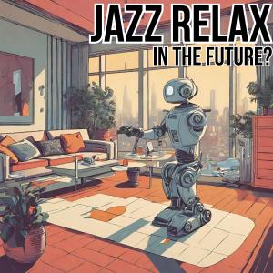 Jazz Relax的專輯In The future?