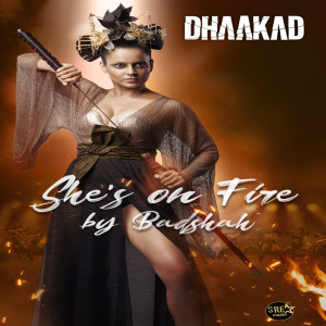Badshah的專輯She's On Fire (From "Dhaakad")