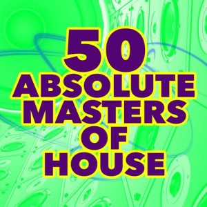 อัลบัม 50 Absolute Masters of House ศิลปิน Various Artists