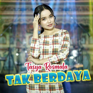 Listen to Tak Berdaya song with lyrics from Tasya Rosmala