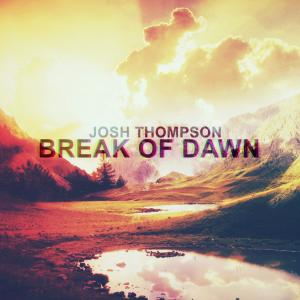 Album Break of Dawn from Josh Thompson