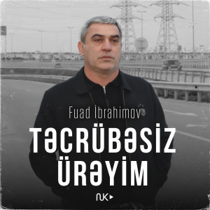 Listen to Təcrübəsiz Ürəyim song with lyrics from Fuad Ibrahimov