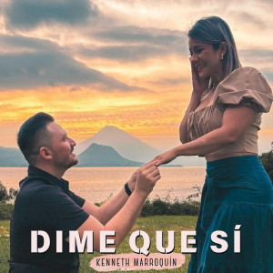 Listen to Dime Que Sí song with lyrics from Kenneth Marroquin