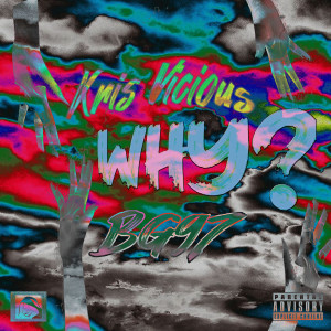 Listen to Why? (Explicit) song with lyrics from BG97
