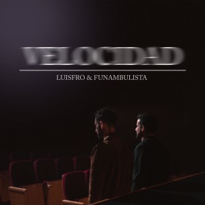 ดาวน์โหลดและฟังเพลง Velocidad พร้อมเนื้อเพลงจาก LuisFro