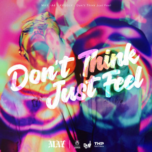 Album Don't Think Just Feel (feat. KVGGLV & A4) oleh May