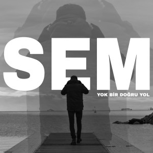 Dengarkan lagu Yok Bir Doğru Yol nyanyian Sem dengan lirik