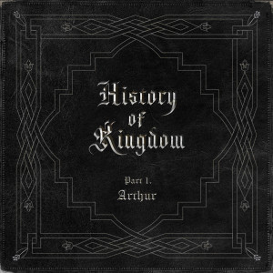 อัลบัม History Of Kingdom : PartⅠ. Arthur ศิลปิน KINGDOM