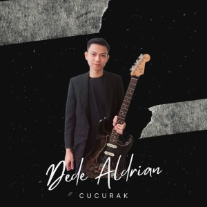 Listen to Cucurak song with lyrics from Dede Aldrian