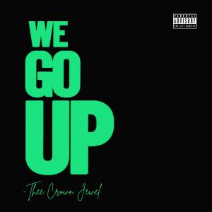 收聽Thee Crown Jewel的We Go Up (Radio Edit)歌詞歌曲