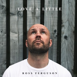 Ross Ferguson的專輯Love a Little