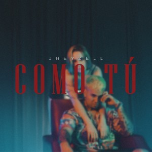 收聽Jheyzell的Como Tú歌詞歌曲